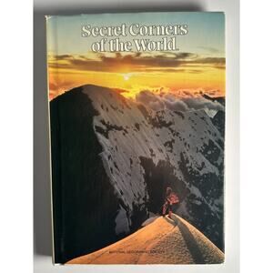 Secret Corners of the World. National Geographic Society. Hardcover 1982